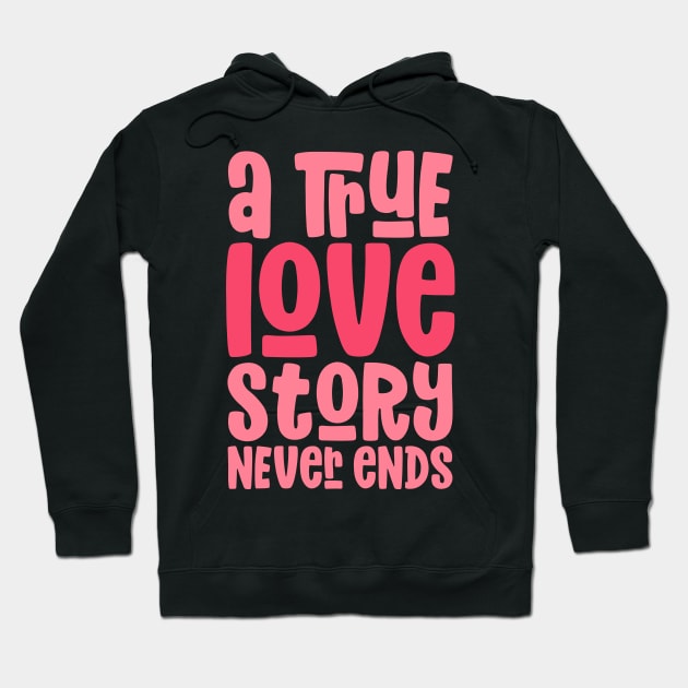 True Love Story Hoodie by JunkyDotCom